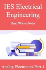 IES Electrical Engineering Hand Written Notes Analog Electronics-Part-1 IES Electrical Engineering Hand Written Notes Analog Electronics-Part-1